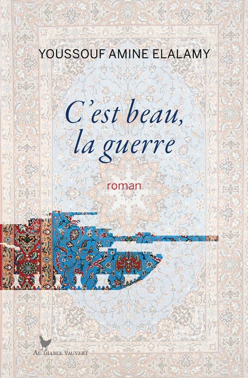 C'est beau, la guerre - Youssouf Amine ELALAMY - Au diable vauvert