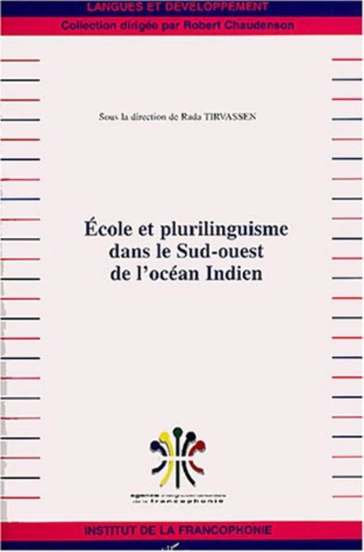 ECOLE ET PLURILINGUISME DANS LE SUD-OUEST DE L'OCEAN INDIEN - Rada Tirvassen - Editions L'Harmattan