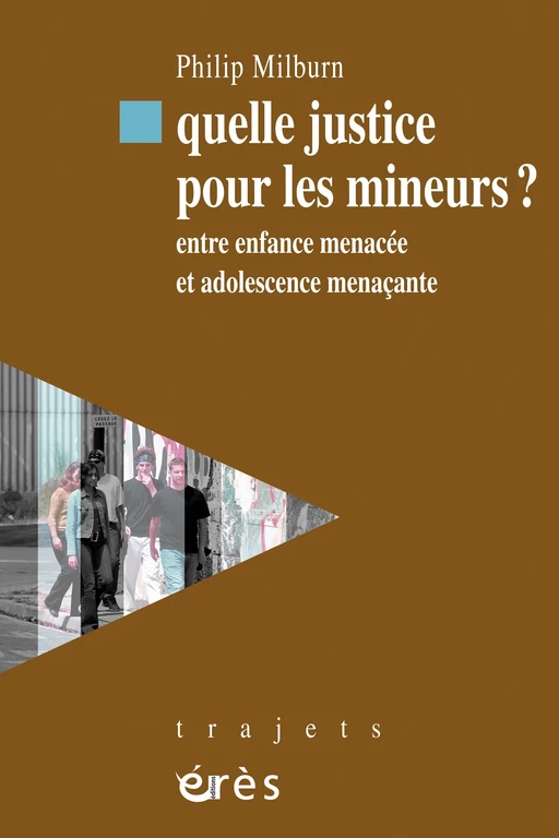 Quelle justice pour les mineurs ? - Philip Milburn - Eres