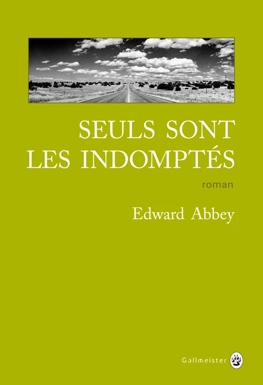 Seuls sont les indomptés - Edward Abbey - Editions Gallmeister