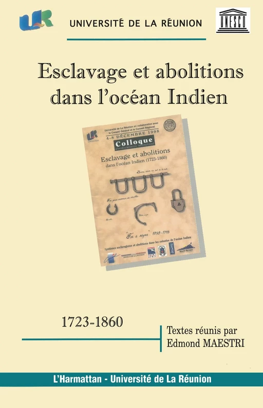 ESCLAVAGE ET ABOLITIONS DANS L'OCÉAN INDIEN (1723-1860) - Edmond Maestri - Editions L'Harmattan