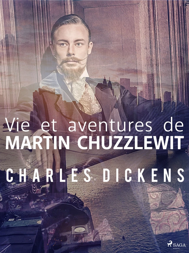 Vie et aventures de Martin Chuzzlewit - Charles Dickens - Saga Egmont French