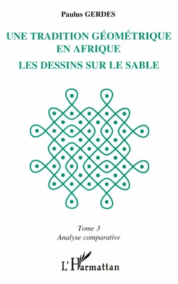 Une tradition géométrique en Afrique, les dessins sur le sable