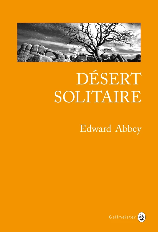 Désert solitaire - Edward Abbey - Editions Gallmeister