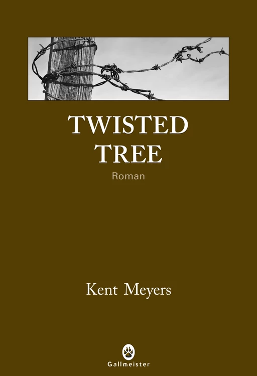 Twisted Tree - Kent MEYERS - Editions Gallmeister