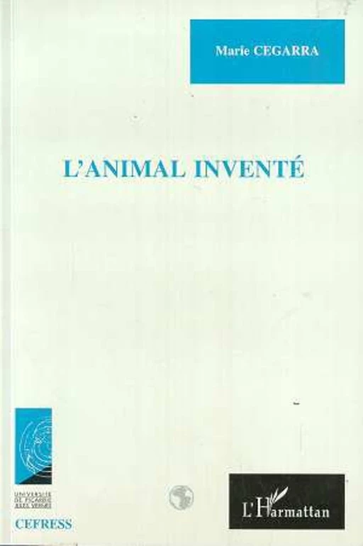 L'ANIMAL INVENTE - Marie Cegarra - Editions L'Harmattan