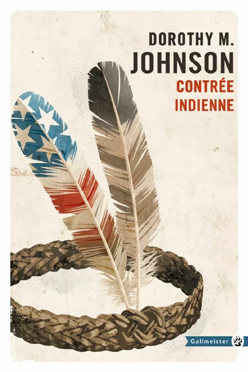 Contrée indienne - Dorothy M. Johnson - Editions Gallmeister