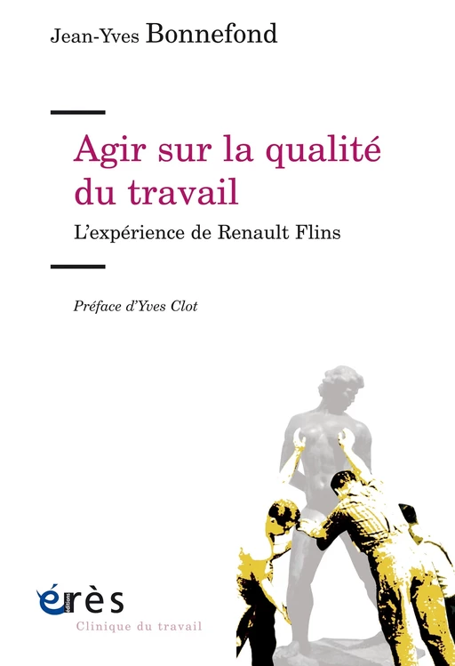 Agir sur la qualité du travail - jean-yves BONNEFOND - Eres