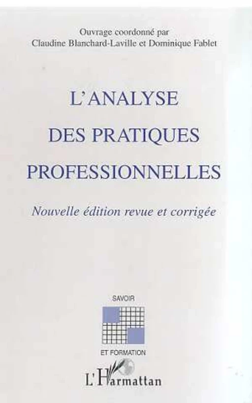 L'analyse des pratiques professionnelles - Dominique Fablet (1953- 2013), Claudine Blanchard-Laville - Editions L'Harmattan