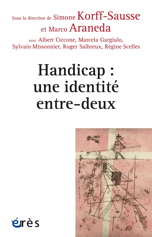 Handicap : une identité entre-deux - Simone KORFF-SAUSSE, Marco ARANEDA - Eres