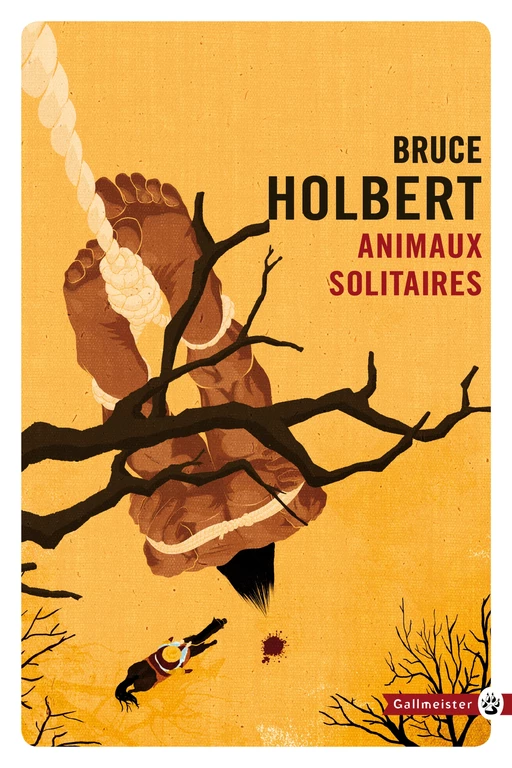 Animaux solitaires - Bruce HOLBERT - Editions Gallmeister