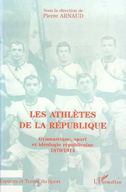 Les Athlètes de la République - Pierre Arnaud - Editions L'Harmattan