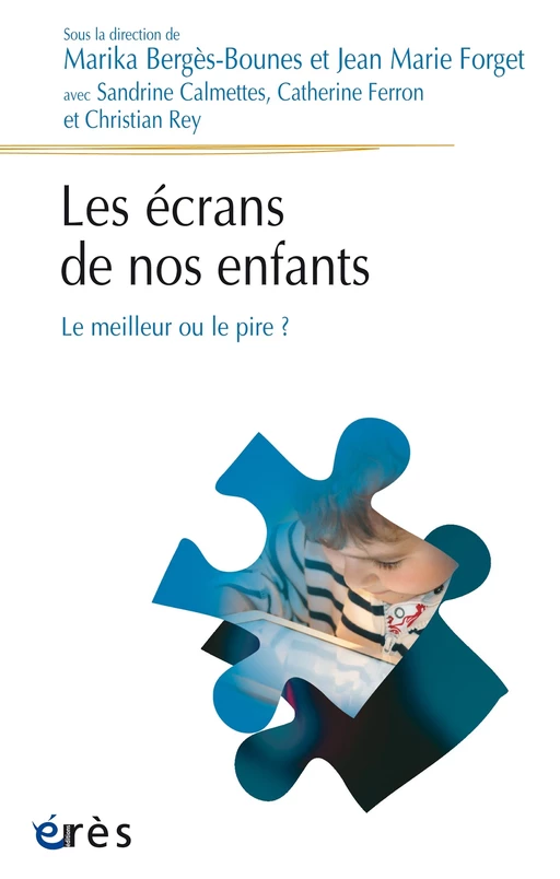 Les écrans de nos enfants - Jean Marie FORGET, Marika BERGES-BOUNES - Eres