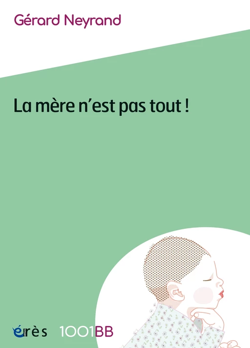 La mère n'est pas tout ! - 1001BB n°163 - Gérard Neyrand - Eres