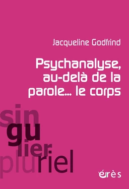 Psychanalyse, au-delà de la parole... le corps