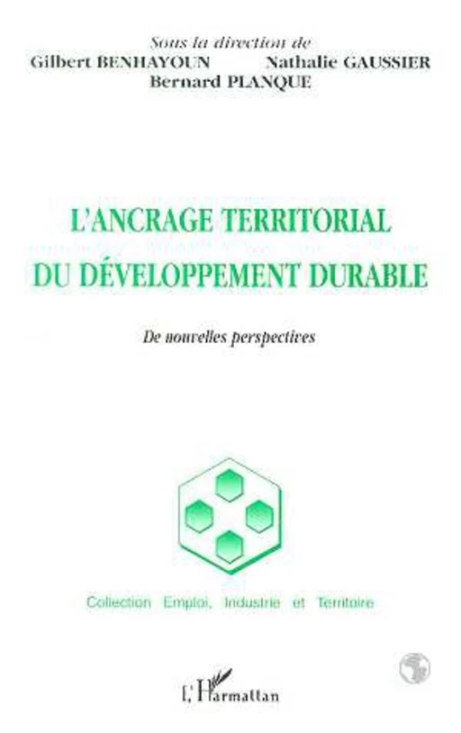 L'ANCRAGE TERRITORIAL DU DÉVELOPPEMENT DURABLE - Bernard Planque, Gilbert Benhayoun - Editions L'Harmattan