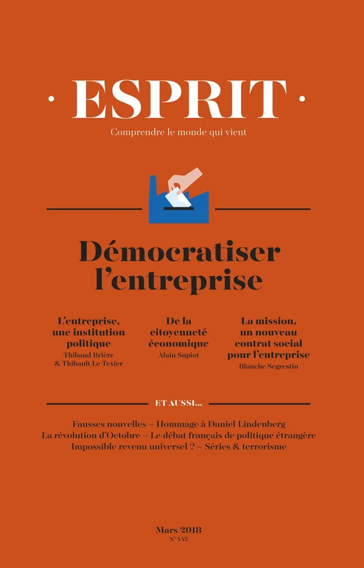 Esprit mars 2018 Démocratiser l'entreprise - Thibault Le Texier, Alain Supiot, Blanche Segrestin - Editions Esprit