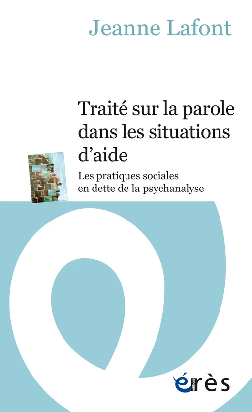 Traité sur la parole dans les situations d'aide - jeanne LAFONT - Eres