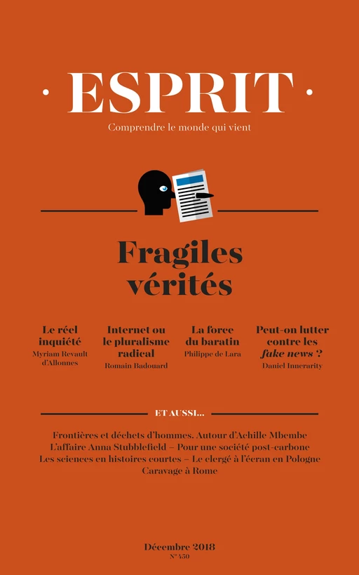 Esprit décembre 2018 Fragiles vérités - Myriam Revault d'Alonnes, Philippe de Lara, Daniel Innerarity - Editions Esprit