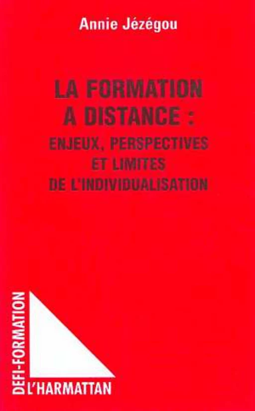 La formation à distance: enjeux, perspectives et limites de - Annie Jezegou - Editions L'Harmattan