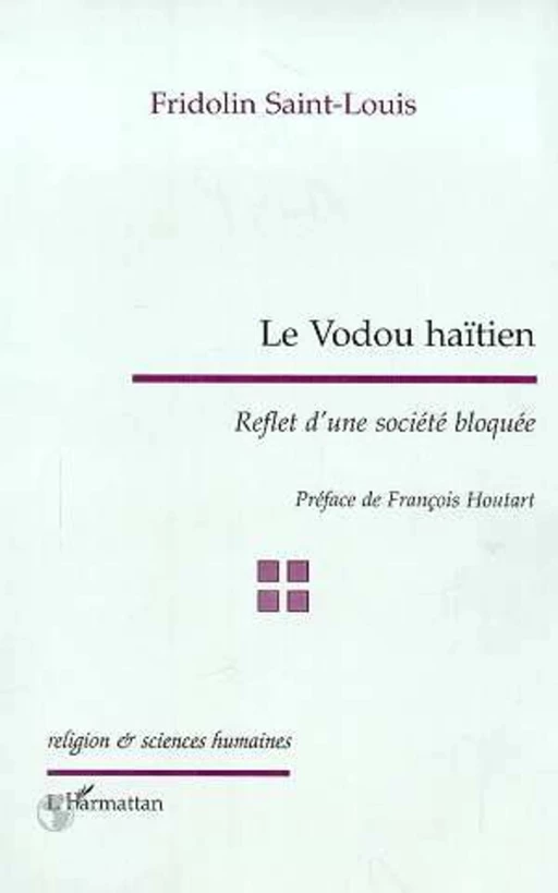 LE VODOU HAÏTIEN - Fridolin Saint-Louis - Editions L'Harmattan