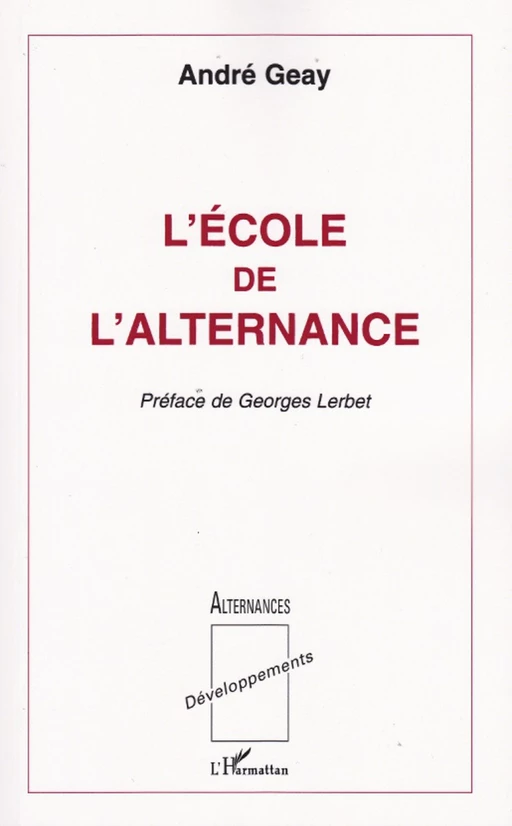 L'école de l'alternance - André Geay - Editions L'Harmattan