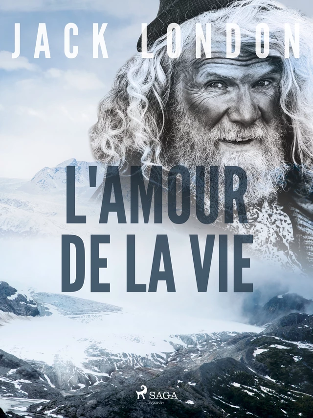 L'Amour de la Vie - Jack London - Saga Egmont French