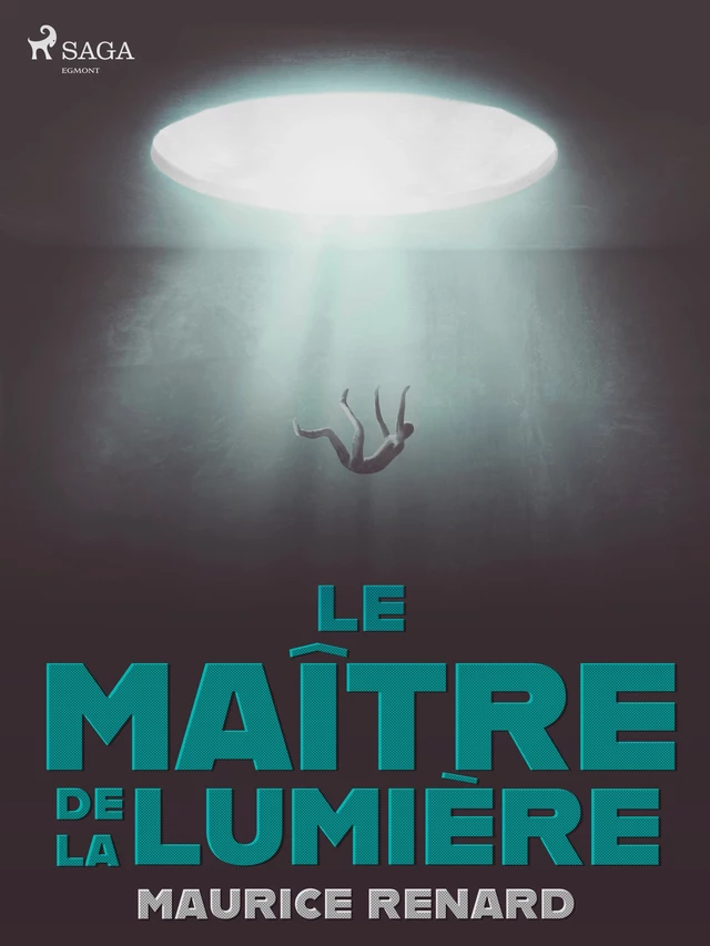 Le Maître de la Lumière - Maurice Renard - Saga Egmont French