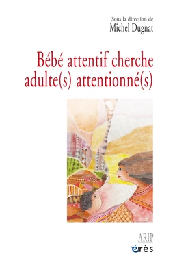 Bébé attentif cherche adulte(s) attentionné(s)