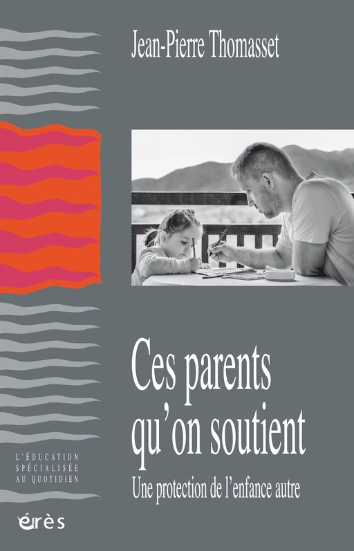 Ces parents qu'on soutient - jean-pierre THOMASSET - Eres