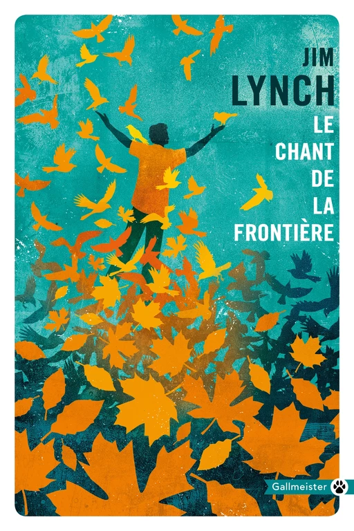 Le Chant de la frontière - Jim Lynch - Editions Gallmeister