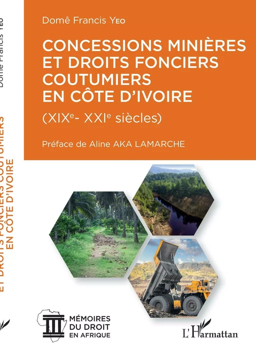 Concessions minières et droits fonciers coutumiers en Côte d'Ivoire - Domê Francis Yeo - Editions L'Harmattan