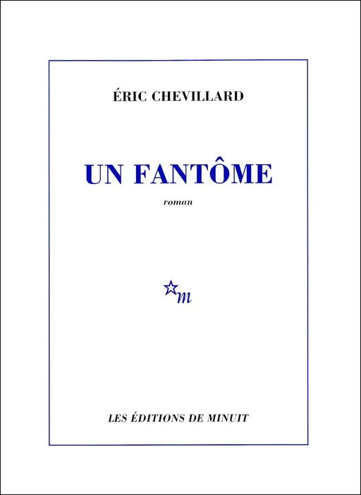 Un fantôme - Éric Chevillard - Minuit