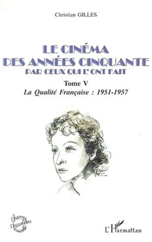 LE CINÉMA DES ANNÉES CINQUANTE PAR CEUX QUI L'ONT FAIT - Christian Gilles - Editions L'Harmattan