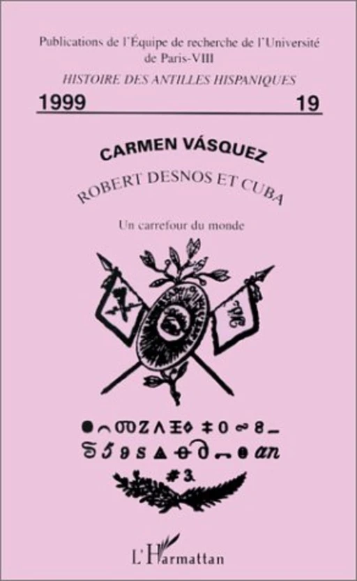 ROBERT DESNOS ET CUBA - Carmen Vasquez - Editions L'Harmattan