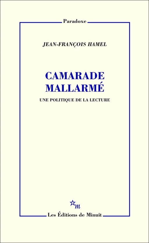 Camarade Mallarmé. Une politique de la lecture - Jean-François Hamel - Minuit