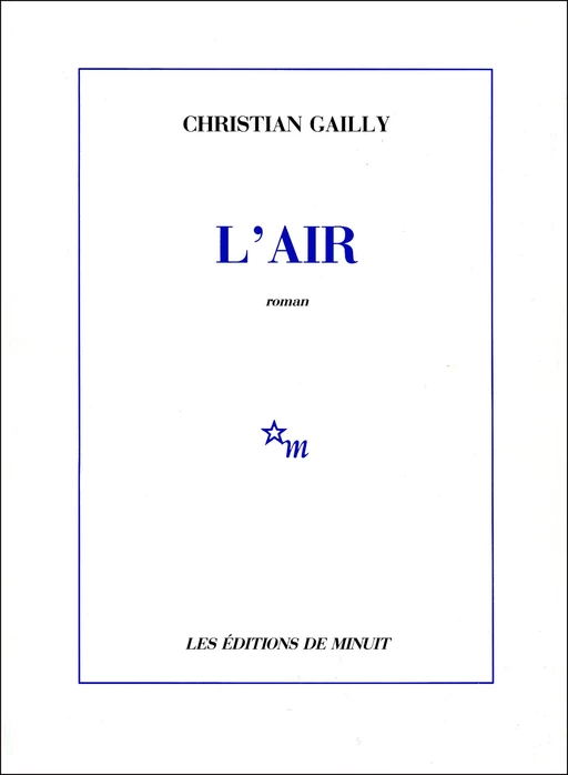 L'Air - Christian Gailly - Minuit