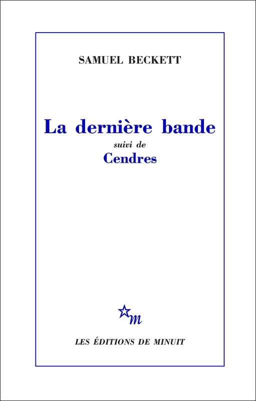 La Dernière Bande, suivi de Cendres - Samuel Beckett - Minuit