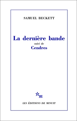 La Dernière Bande, suivi de Cendres