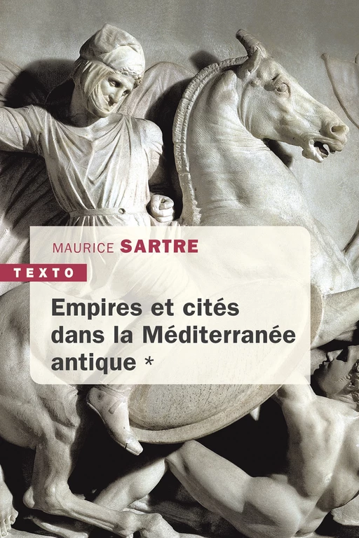 Empires et cités dans la méditerranée antique - Maurice Sartre - Tallandier