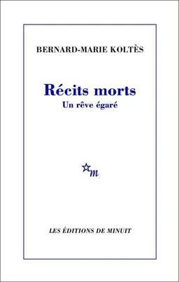 Récits morts. Un rêve égaré