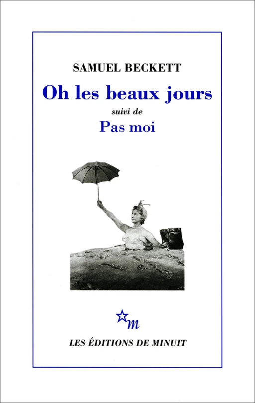 Oh les beaux jours, suivi de Pas moi - Samuel Beckett - Minuit