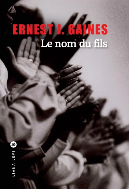 Le nom du fils - Ernest J. Gaines - LIANA LEVI