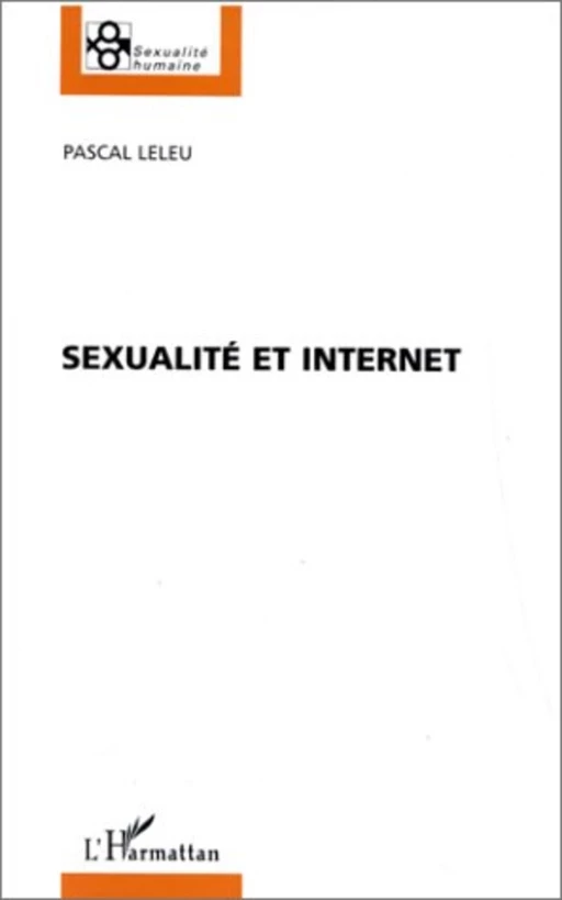 SEXUALITE ET INTERNET - Pascal Leleu - Editions L'Harmattan