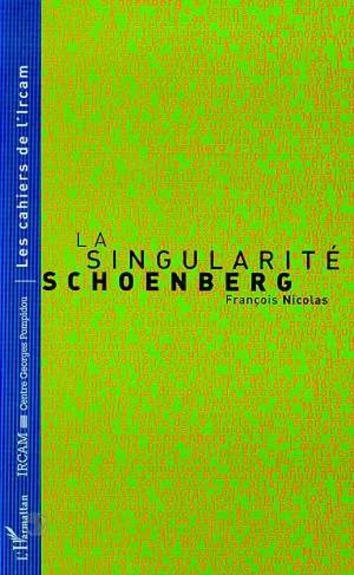 LA SINGULARITE SCHOENBERG -  - Editions L'Harmattan