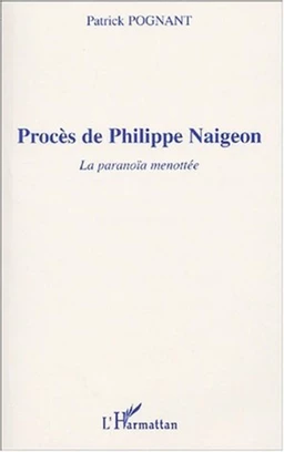 PROCÈS DE PHILIPPE NAIGEON