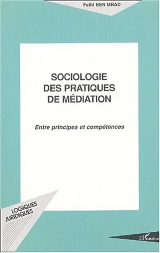 SOCIOLOGIE DES PRATIQUES DE MÉDIATION - Fathi Ben Mrad - Editions L'Harmattan