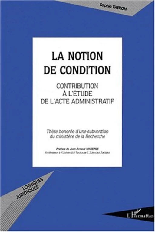 LA NOTION DE CONDITION - Sophie THERON - Editions L'Harmattan