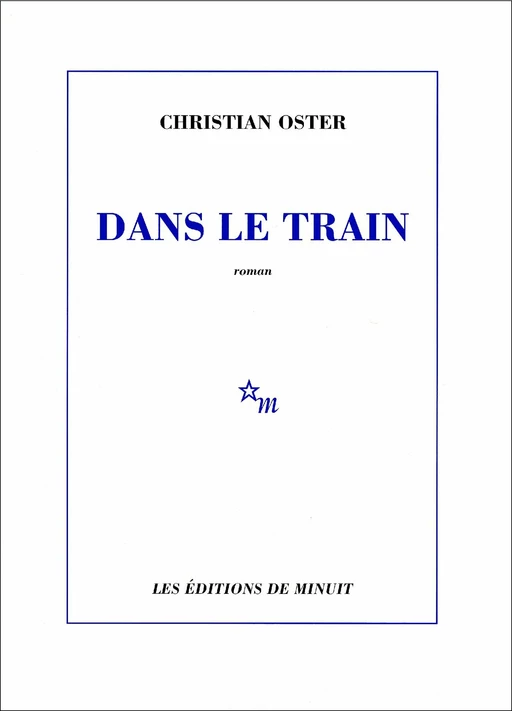 Dans le train - Christian Oster - Minuit