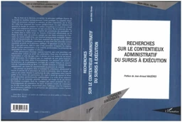 RECHERCHES SUR LE CONTENTIEUX ADMINISTRATIF DU SURSIS A EXECUTION